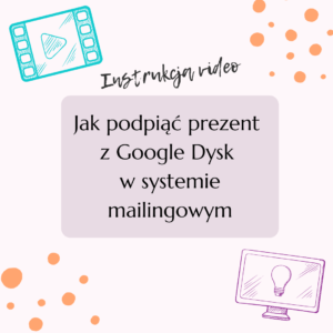 Jak podpiąć prezent z Google Dysk w systemie mailingowym