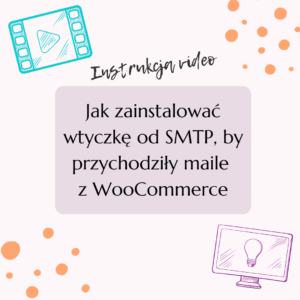 Jak zainstalować wtyczkę od SMTP, by przychodziły maile z WooCommerce